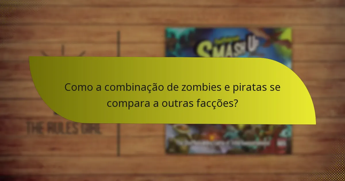 Quais são as melhores táticas para usar a combinação de zombies e piratas?