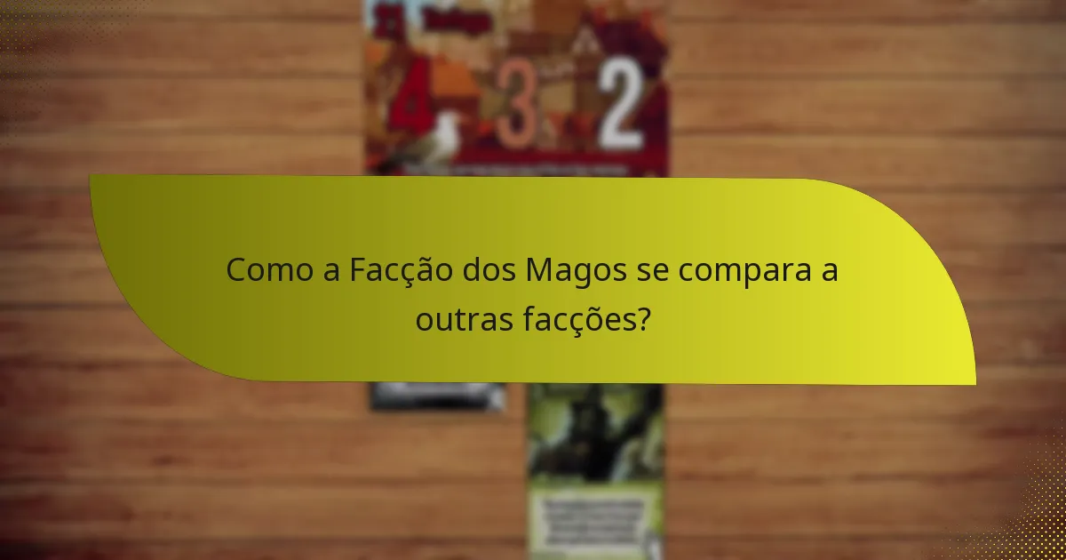 Quais são as fraquezas da Facção dos Magos?