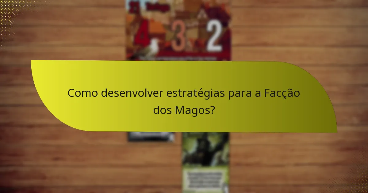 Como desenvolver estratégias para a Facção dos Magos?