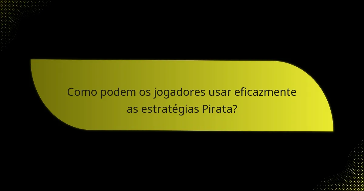 Quais cartas-chave definem a expansão Pirata?
