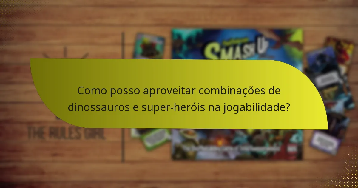 Como posso aproveitar combinações de dinossauros e super-heróis na jogabilidade?