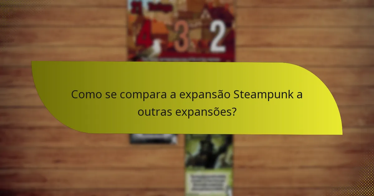 Como podem os jogadores desenvolver estratégias eficazes com a expansão Steampunk?