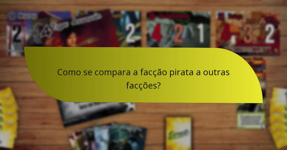 Como podem os jogadores utilizar eficazmente a facção pirata?