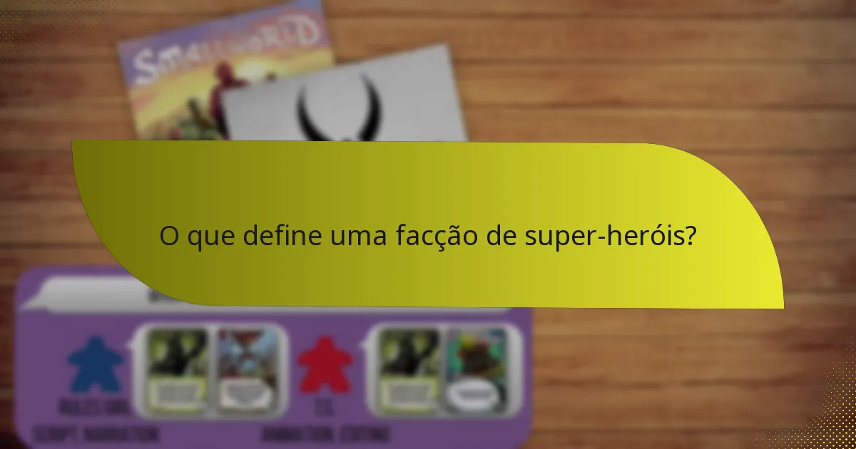 Quais são as fraquezas das facções de super-heróis?
