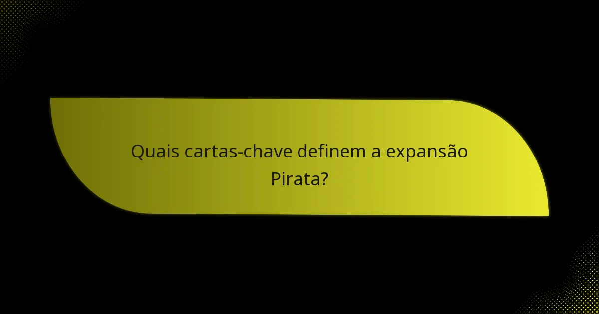Onde podem os jogadores comprar cartas da expansão Pirata?