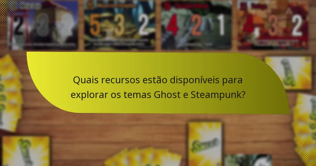 Quais recursos estão disponíveis para explorar os temas Ghost e Steampunk?