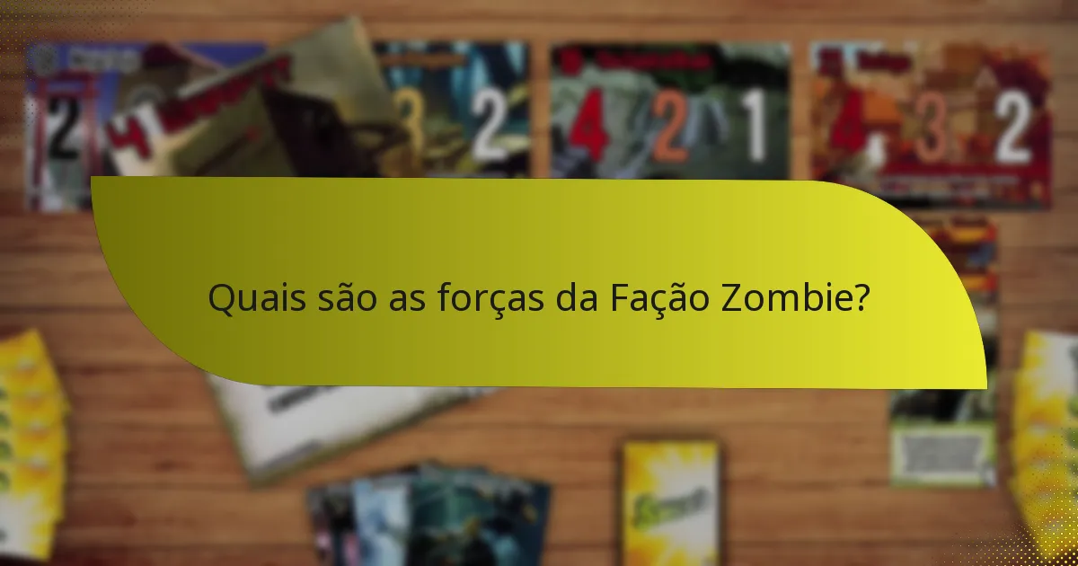 Quais táticas maximizam as forças da Fação Zombie?
