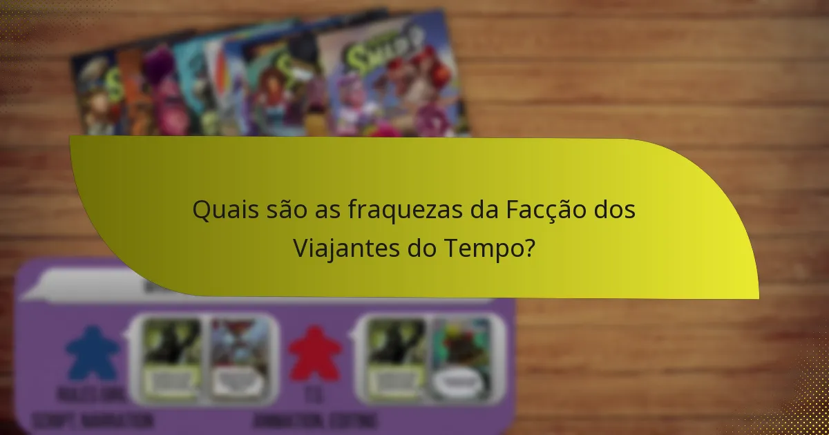 Como se compara a Facção dos Viajantes do Tempo a outras facções?