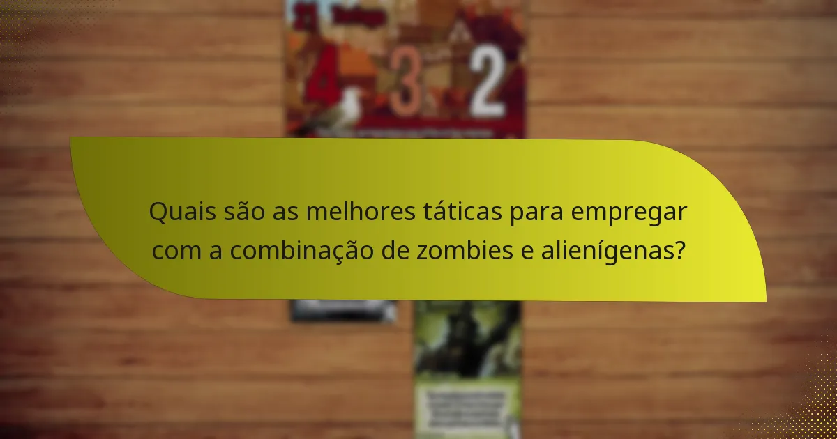 Como a combinação de zombies e alienígenas se compara a outras combinações de facções?